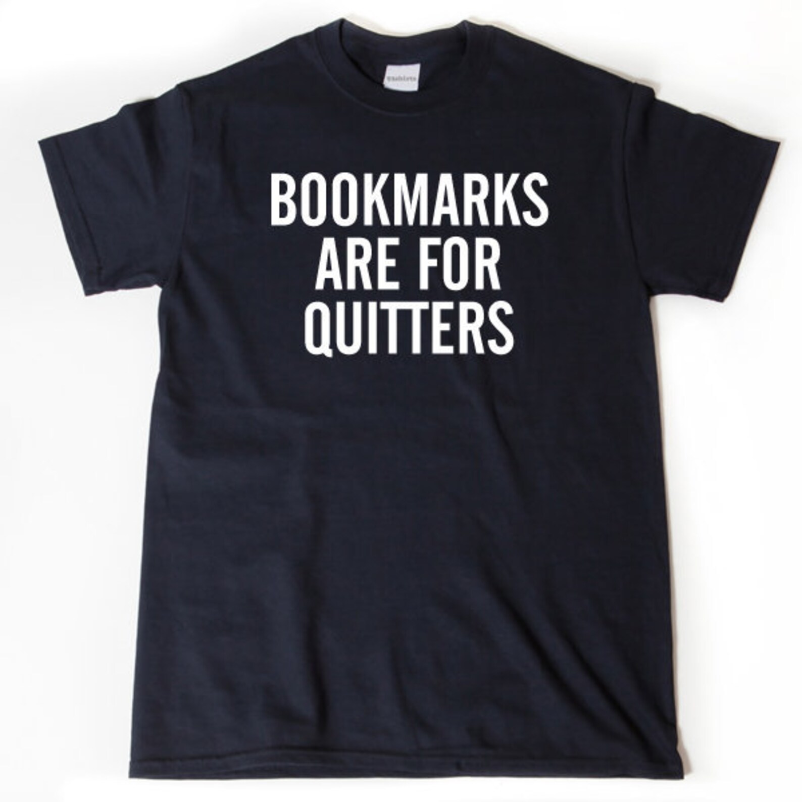 Bookmarks Are For Quitters Shirt Gifts For Readers Shirt Etsy
