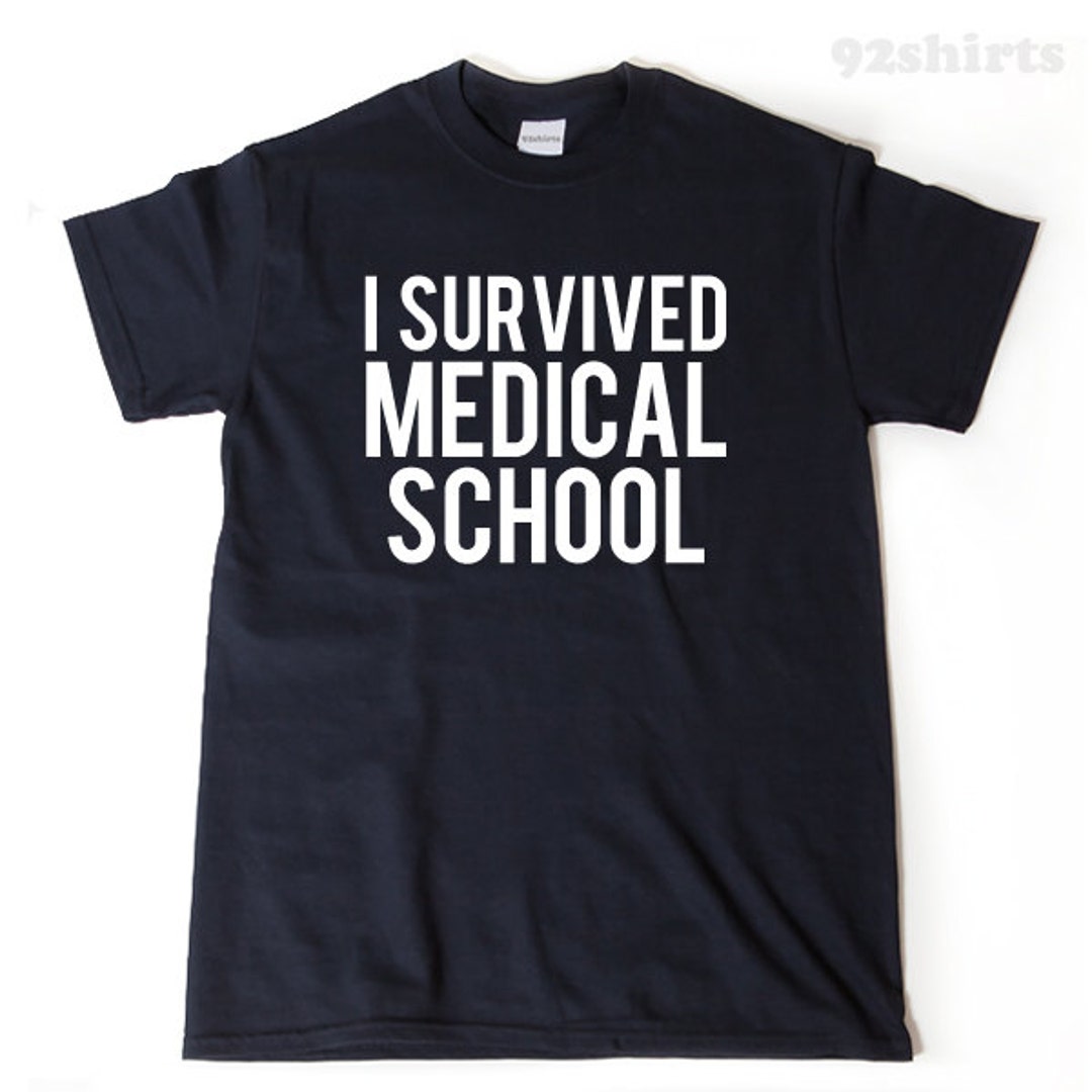Medical School Shirt, I Survived Medical School Tshirt, Funny College