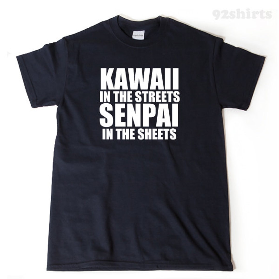 Kawaii On The Streets Senpai In The Sheets Shirt Kawaii On The Streets Senpai In The Sheets Shirt