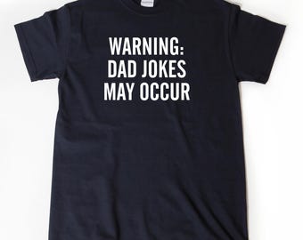 Dad Jokes May Occur Shirt, Dad Jokes T-shirt, Funny Dad Humor T-shirt, Daddy Father's Day Granddad Grandfather Shirt