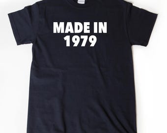 Made In 1979 T-shirt Funny Seventies 1979 Birthday Gift Idea Tee Shirt 42nd Birthday Gift
