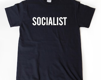 Socialist T-shirt, Funny Politics Shirt, Political Democrat Democratic Tee Shirt