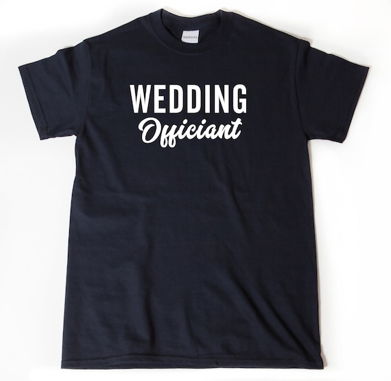 Wedding Officiant Shirt, Wedding Shirt, Official Officiant, Marriage Shirt, Officiant Gift, Marriage Officiant, Minister Gift, Minister Tee