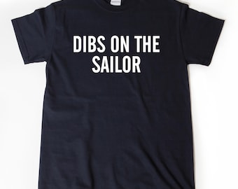 Dibs On The Sailor T-shirt, Sailor Girlfriend Shirt, Gf Tee For Wife Shirt, Boyfriend Gift