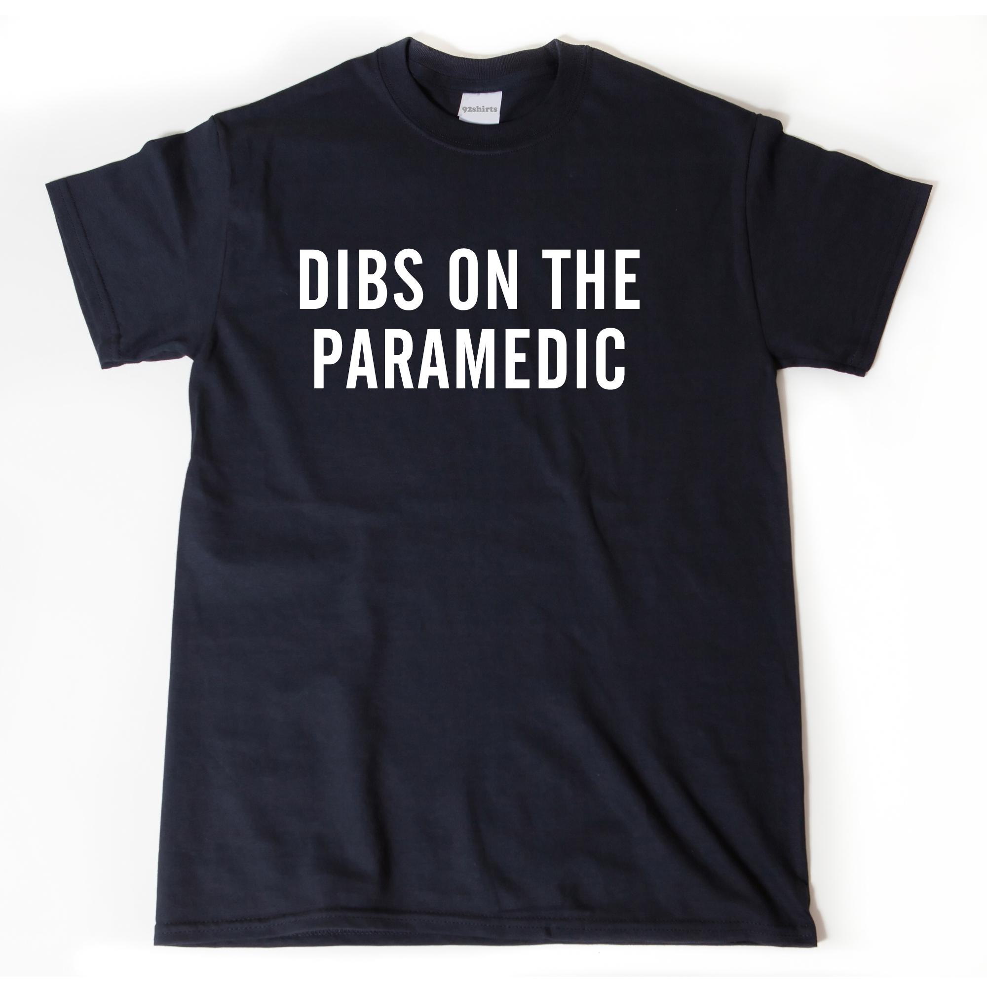 Paramedic Shirt, Dibs On The Paramedic T-shirt, Paramedic T-shirts, Paramedic Girlfriend Gift Tee For Wife, Fiance, Girlfriend