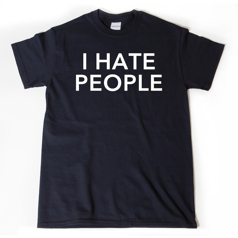 I Hate People T-shirt