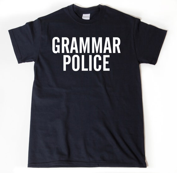 English Teacher Gift Shirt Grammar Police Funny Poe T-Shirt English Teacher Gift Shirt Grammar Police Funny Poe T-Shirt