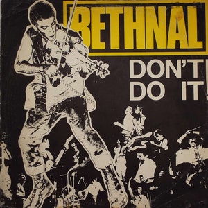 May include: A black and white album cover with the band name "Bethnal" in yellow letters. The album title is "Don't Do It!" in white letters on a black background. The cover features a black and white image of a person playing a violin.