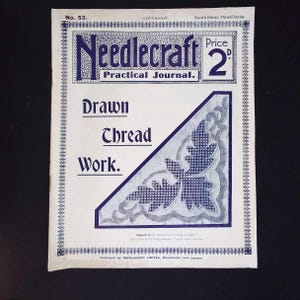 May include: A vintage Needlecraft Practical Journal No. 53, Fourth Drawn Thread Series, featuring blue text and a blue graphic of a leaf pattern on a white background. The cover includes the text Drawn Thread Work and mentions a 15 inch size.