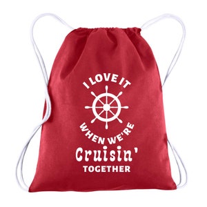 Cruise Tote Bag, I love it when we&#39;re Cruising&#39; together, Cruise canvas bag, Cruise drawstring bag