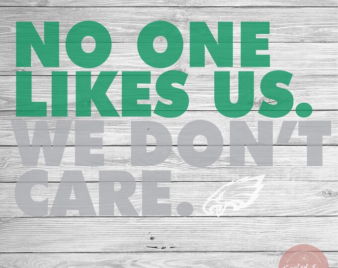 No One Likes Us We Don't Care Tshirt Philly - Etsy