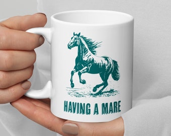 Having a Mare Horse mug for Horse lovers | Gift for horse lovers