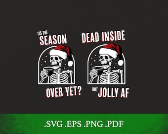 DEAD INSIDE but jolly AF bundle svg, Dead inside svg, Jolly svg, Skeleton Christmas Svg, Skull Santa Claus, Christmas Svg, Funny Christmas