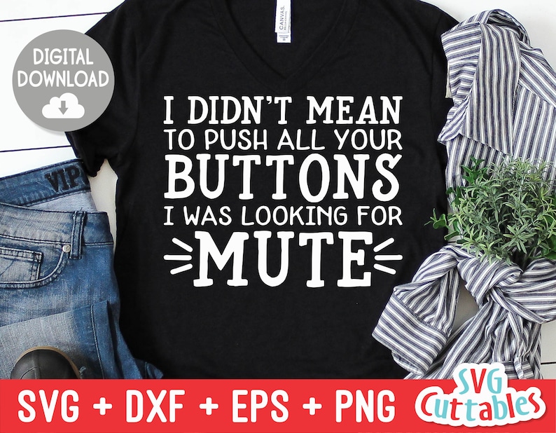 I Didn't Mean to Push All Your Buttons Svg Sarcastic Cut Etsy