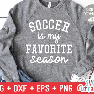 Soccer Is My Favorite Season svg - Soccer Cut File - svg - dxf - eps - png - Soccer Shirt Design - Silhouette - Cricut - Digital File