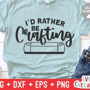 I'd Rather Be Crafting svg - Crafting Cut File - svg - dxf - eps - png - Hobby - Crafters svg  - Funny - Silhouette - Cricut - Digital File
