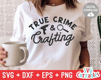 True Crime And Crafting svg - True Crime Cut File - Murder svg - dxf - eps - png - Silhouette - Cricut - Digital File