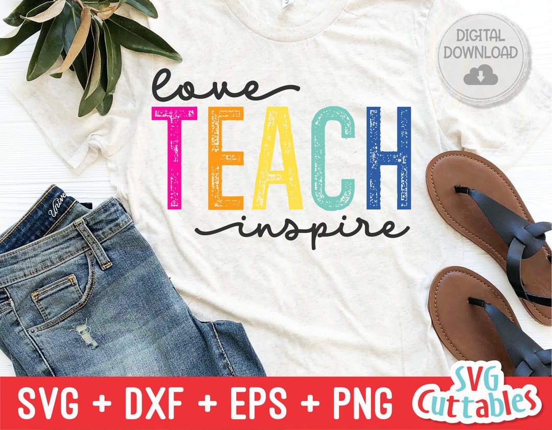 Love Teach Inspire Svg - Teacher Cut File - Svg - Dxf - Eps - Png ...