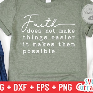 Faith Makes It Possible svg - Faith svg - Quote - svg - dxf - eps - png - Christian - Silhouette - Cricut - Digital Cut File