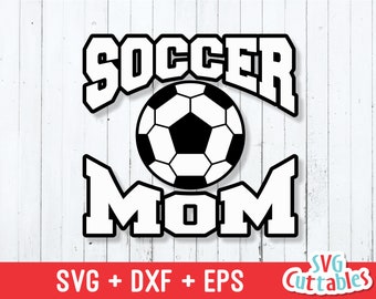 Soccer svg, Soccer Mom SVG, EPS, DXF, Soccer ball svg, Soccer cut file, Silhouette, Cricut cut file, Digital download