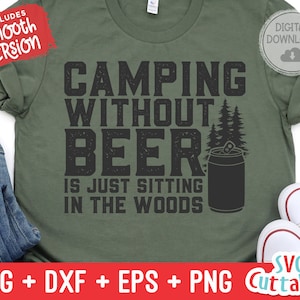 Acampar sin cerveza es simplemente sentarse en el bosque svg - Camping SVG - Diseño de camisa - Archivo de corte - svg - dxf - eps - png - Silueta - Cricut