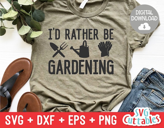 I'd Rather Be Gardening svg - Gardening Cut File - svg - dxf - eps - png - Hobby - Plants svg  - Silhouette - Cricut - Digital File