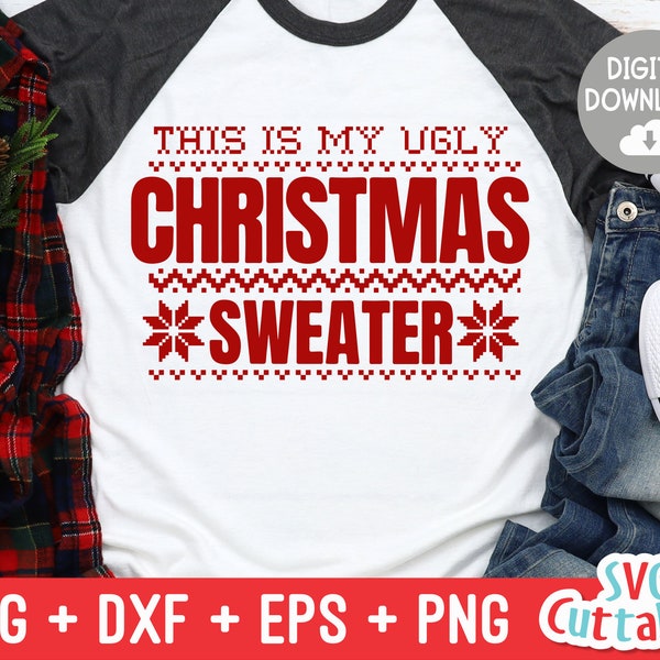 Christmas svg - This Is My Ugly Christmas Sweater svg - Cut File - svg - eps - dxf - png - Silhouette - Cricut - Digital File