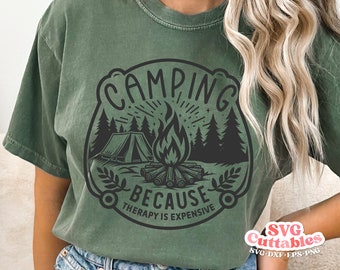Camping Because Therapy is Expensive svg - Camping SVG -  Shirt Design - Cut File - svg - dxf - eps - png - Silhouette - Cricut