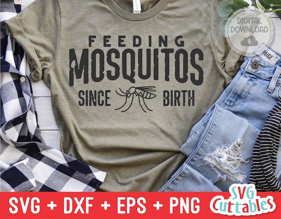 Feeding Mosquitos Since Birth svg - Funny Camping SVG -  Shirt Design - Cut File - svg - dxf - eps - png - Silhouette - Cricut