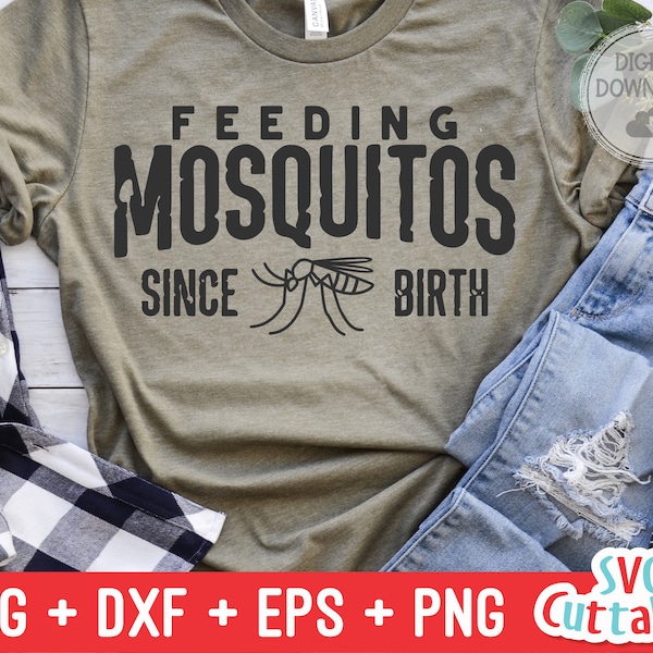 Feeding Mosquitos Since Birth svg - Funny Camping SVG -  Shirt Design - Cut File - svg - dxf - eps - png - Silhouette - Cricut