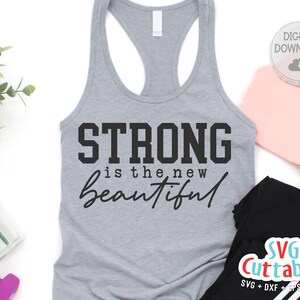 Strong Is The New Beautiful svg / Fitness svg / Workout svg / Exercise svg / Motivational svg / Gym svg dxf eps png / Workout Shirt svg