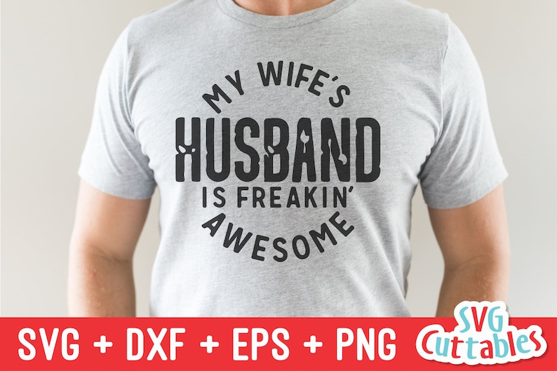 May include: A gray t-shirt with a black circle design that says "My wife's husband is freakin' awesome".
