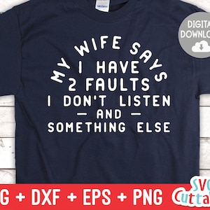 Meine Frau sagt, ich habe zwei Fehler Svg - lustige Shirt Svg - lustige geschnitten E-Datei - lustige Svg - Dxf - Eps - Png - Silhouette - Cricut - digitale Datei