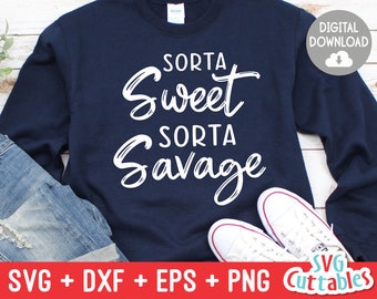 Sorta Sweet Sorta Savage svg - Arquivo de Corte Sarcástico - Engraçado - svg - dxf - eps - png - Silhueta - Cricut - Arquivo Digital