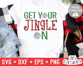 Christmas svg - Get Your Jingle On SVG - Christmas Cut File - svg - eps - dxf - png - Jingle Bell - Silhouette - Cricut - Digital Download