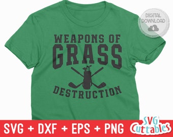 Weapons of Grass Destruction svg - Golf svg - Golf Sublimation - svg - eps - dxf - png - Silhouette - Cricut - Digital Download