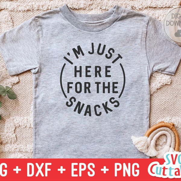 I'm Just Here For The Snacks svg - Funny Cut File - Kids Shirt svg - dxf - eps - png - Toddler - Silhouette - Cricut - Digital File