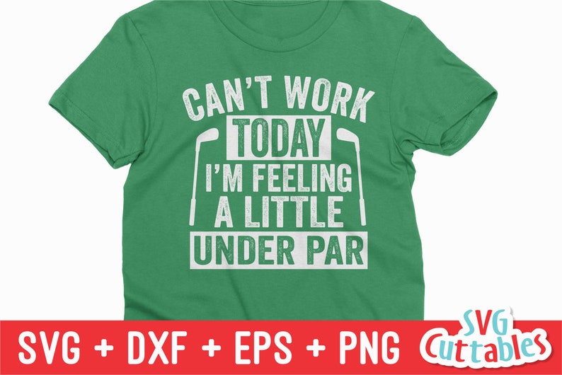 K&ouml;nnte beinhalten: Gr&uuml;nes T-Shirt mit wei&szlig;em Text, der "Can't work today I'm feeling a little under par" lautet, mit zwei Golfclub-Grafiken auf jeder Seite des Textes.