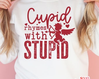 Cupid Rhymes With Stupid svg - Anti Valentine's Day - svg - dxf - eps - png - Silhouette - Cricut - Cut File -  Digital Download