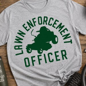 Lawn Enforcement Officer svg - Father's Day - Funny Dad Shirt Design - Zero Turn - Cut File - svg - dxf - eps - png - Silhouette - Cricut