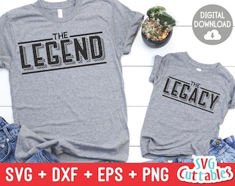The Legend The Legacy svg - Dad - Father&#39;s Day - Cut File - Dad and Son - svg - dxf - eps - png - Silhouette - Cricut - File