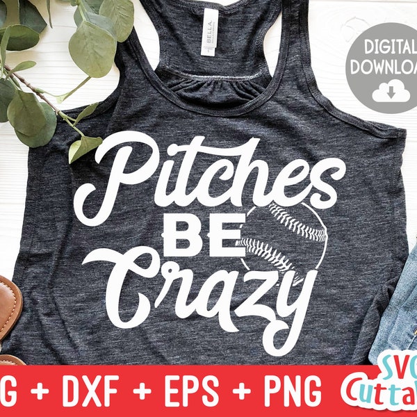Pitches Be Crazy svg - Baseball svg - eps - dxf - png - Softball - Cut File - Softball - Silhouette - Cricut - Digital Download