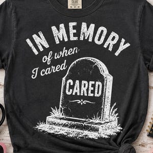 In Memory of When I Cared SVG PNG, Funny Sarcastic Shirt Design, Tombstone Humor, Cricut Cut File, Digital Download