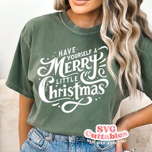 Have Yourself A Merry Little Christmas svg - Weihnachtssvg - Schnittdatei - svg - eps - dxf - png - Lustig - Silhouette - Cricut - Datei