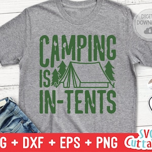 Camping Is In Tents svg - Camping SVG - Diseño de Camisa - Archivo de Corte - svg - dxf - eps - png - Silueta - Cricut