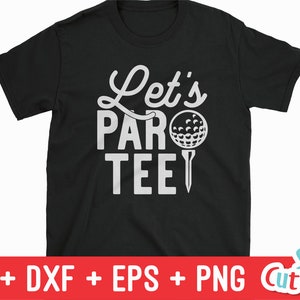 May include: Black t-shirt with white text that says "Let's Par Tee" with a golf ball and tee graphic.