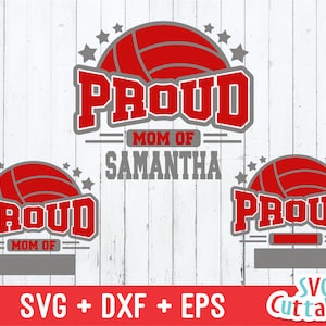 May include: A digital design featuring a volleyball with the text "PROUD MOM OF" and a customizable name. The design is in red, gray, and white.