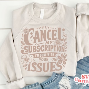 Cancel My Subscription svg - Funny Cut File - Sarcastic Funny svg - dxf - eps - png  - Quote - Silhouette - Cricut - Digital File