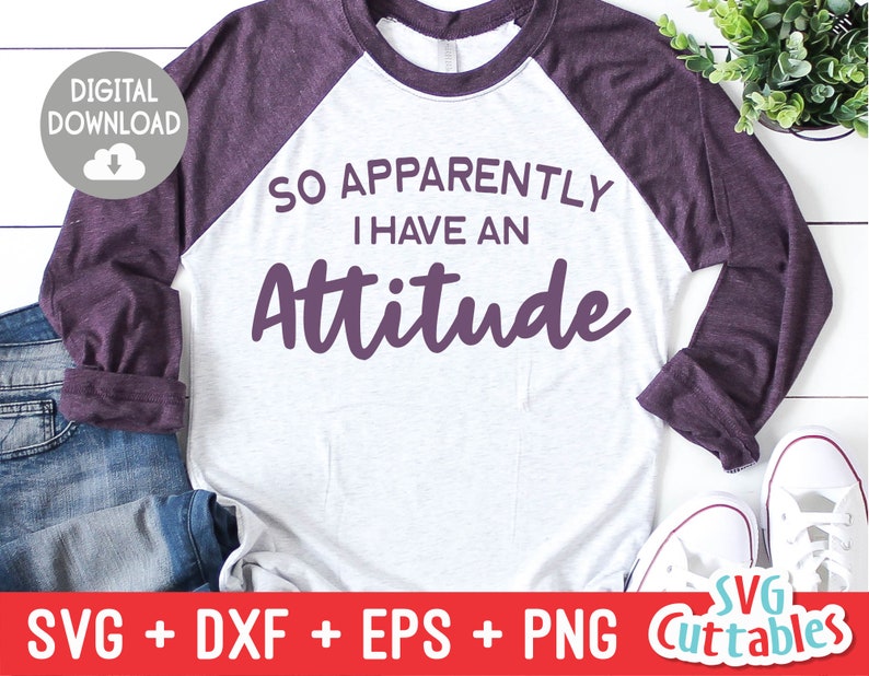 Download So Apparently I Have An Attitude svg Sarcastic Cut File | Etsy