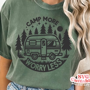 Campamento Más Preocupación Menos svg - Camping SVG - Diseño de camisa - Archivo de corte - svg - dxf - eps - png - Silueta - Cricut